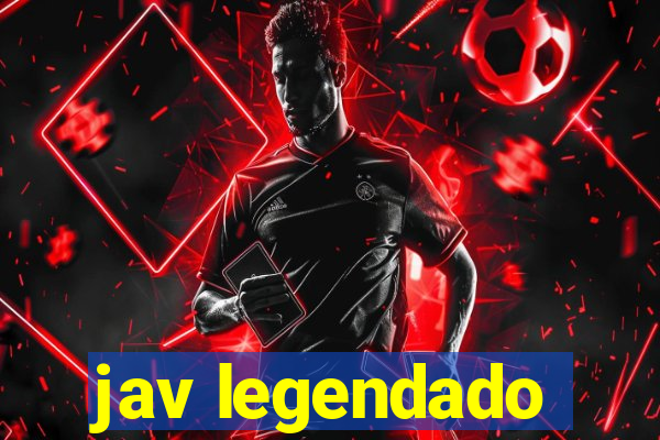 jav legendado